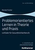 E-Book (epub) Problemorientiertes Lernen in Theorie und Praxis von Renate Fischer