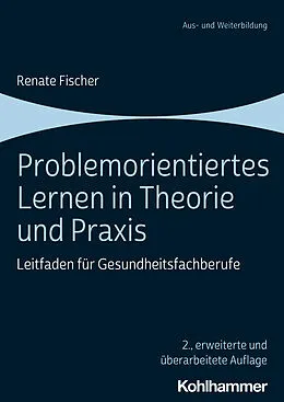 E-Book (epub) Problemorientiertes Lernen in Theorie und Praxis von Renate Fischer