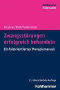 E-Book (pdf) Zwangsstörungen erfolgreich behandeln von Ulrich Förstner, Anne Katrin Külz, Ulrich Voderholzer