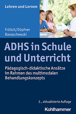 Kartonierter Einband ADHS in Schule und Unterricht von Jan Frölich, Manfred Döpfner, Tobias Banaschewski