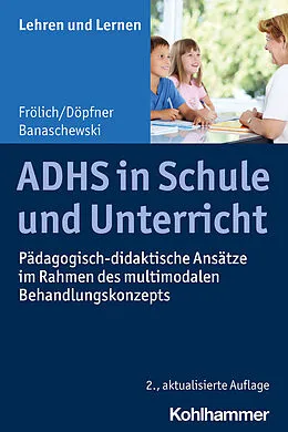 E-Book (pdf) ADHS in Schule und Unterricht von Jan Frölich, Manfred Döpfner, Tobias Banaschewski