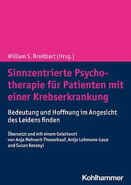 E-Book (epub) Sinnzentrierte Psychotherapie für Patienten mit einer Krebserkrankung von William S. Breitbart