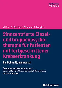 E-Book (pdf) Sinnzentrierte Einzel- und Gruppenpsychotherapie für Patienten mit fortgeschrittener Krebserkrankung von William S. Breitbart, Shannon R. Poppito