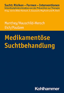 Kartonierter Einband Medikamentöse Suchtbehandlung von Fabian Manthey, Andrea Hauschild-Hersch, Helmut Eich