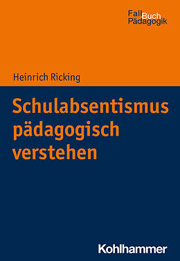 Kartonierter Einband Schulabsentismus pädagogisch verstehen von Heinrich Ricking