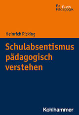 E-Book (pdf) Schulabsentismus pädagogisch verstehen von Heinrich Ricking