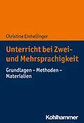 E-Book (epub) Unterricht bei Zwei- und Mehrsprachigkeit von Christine Einhellinger