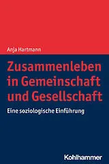 E-Book (pdf) Zusammenleben in Gemeinschaft und Gesellschaft von Anja Hartmann
