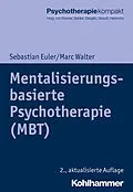 E-Book (pdf) Mentalisierungsbasierte Psychotherapie (MBT) von Sebastian Euler, Marc Walter