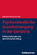 E-Book (epub) Psychosomatische Grundversorgung in der Geriatrie von Gabriele Röhrig-Herzog
