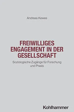 E-Book (epub) Freiwilliges Engagement in der Gesellschaft von Andreas Kewes