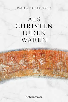 E-Book (pdf) Als Christen Juden waren von Paula Fredriksen