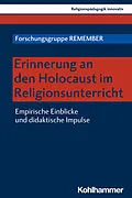 E-Book (pdf) Erinnerung an den Holocaust im Religionsunterricht von Reinhold Boschki, Martin Jäggle, Andrea Lehner-Hartmann