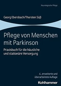E-Book (epub) Pflege von Menschen mit Parkinson von Georg Ebersbach, Thorsten Süß
