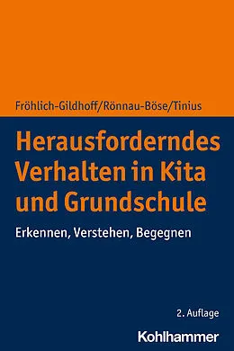 E-Book (pdf) Herausforderndes Verhalten in Kita und Grundschule von Klaus Fröhlich-Gildhoff, Maike Rönnau-Böse, Claudia Tinius