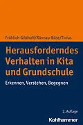E-Book (epub) Herausforderndes Verhalten in Kita und Grundschule von Klaus Fröhlich-Gildhoff, Maike Rönnau-Böse, Claudia Tinius