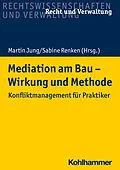 E-Book (pdf) Mediation am Bau - Wirkung und Methode von Sabine Renken, Bernd Kochendörfer, Ernst Wilhelm