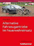 E-Book (pdf) Alternative Fahrzeugantriebe im Feuerwehreinsatz von Jörg Heck