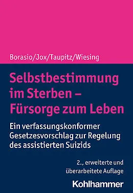 E-Book (pdf) Selbstbestimmung im Sterben - Fürsorge zum Leben von Gian Domenico Borasio, Ralf J. Jox, Jochen Taupitz