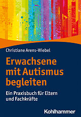 E-Book (pdf) Erwachsene mit Autismus begleiten von Christiane Arens-Wiebel