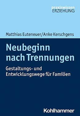 Kartonierter Einband Neubeginn nach Trennungen von Matthias Euteneuer, Anke Kerschgens