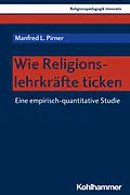 E-Book (pdf) Wie Religionslehrkräfte ticken von Manfred L. Pirner