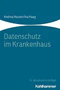 E-Book (epub) Datenschutz im Krankenhaus von Andrea Hauser, Ina Haag