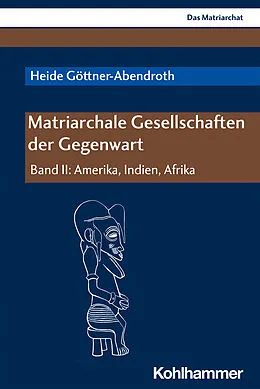 E-Book (epub) Matriarchale Gesellschaften der Gegenwart von Heide Göttner-Abendroth