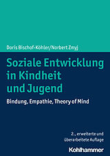 Kartonierter Einband Soziale Entwicklung in Kindheit und Jugend von Doris Bischof-Köhler, Norbert Zmyj