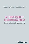 E-Book (epub) Internetsucht: Eltern stärken! von Isabel Brandhorst, Kay Uwe Petersen, Sarah Hanke