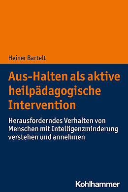 Kartonierter Einband Aus-Halten als aktive heilpädagogische Intervention von Heiner Bartelt