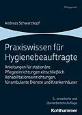 E-Book (pdf) Praxiswissen für Hygienebeauftragte von Andreas Schwarzkopf