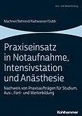 E-Book (pdf) Praxiseinsatz in Notaufnahme, Intensivstation und Anästhesie von Mareen Machner, Ronja Behrend, Arnold Kaltwasser