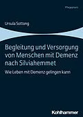 E-Book (pdf) Begleitung und Versorgung von Menschen mit Demenz nach Silviahemmet von Ursula Sottong