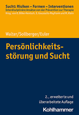 Kartonierter Einband Persönlichkeitsstörung und Sucht von Marc Walter, Daniel Sollberger, Sebastian Euler