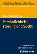 E-Book (pdf) Persönlichkeitsstörung und Sucht von Sebastian Euler, Marc Walter, Daniel Sollberger