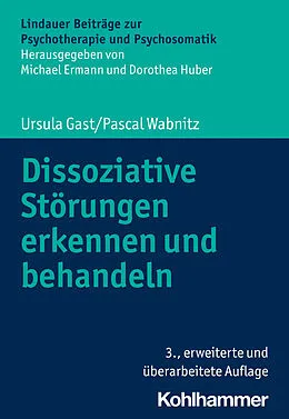 E-Book (epub) Dissoziative Störungen erkennen und behandeln von Ursula Gast, Pascal Wabnitz