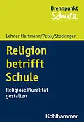 E-Book (pdf) Religion betrifft Schule von Andrea Lehner-Hartmann, Karin Peter, Helena Stockinger
