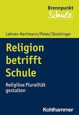 E-Book (epub) Religion betrifft Schule von Andrea Lehner-Hartmann, Karin Peter, Helena Stockinger