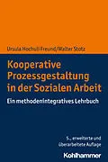 E-Book (pdf) Kooperative Prozessgestaltung in der Sozialen Arbeit von Ursula Hochuli Freund, Walter Stotz