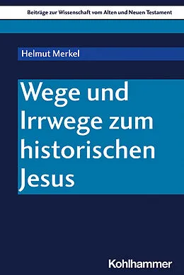 E-Book (pdf) Wege und Irrwege zum historischen Jesus von Helmut Merkel