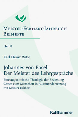 Kartonierter Einband Johannes von Basel: Der Meister des Lehrgesprächs von Karl Heinz Witte
