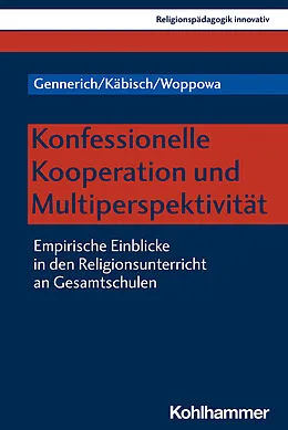 E-Book (pdf) Konfessionelle Kooperation und Multiperspektivität von Carsten Gennerich, David Käbisch, Jan Woppowa