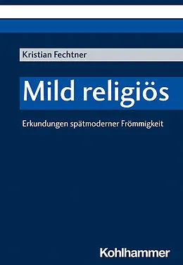 E-Book (pdf) Mild religiös von Kristian Fechtner