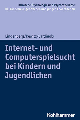 Kartonierter Einband Internet- und Computerspielsucht bei Kindern und Jugendlichen von Katajun Lindenberg, Sonja Kewitz, Julia Lardinoix