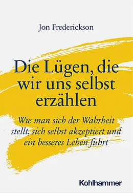 E-Book (epub) Die Lügen, die wir uns selbst erzählen von Jon Frederickson
