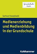 E-Book (pdf) Medienerziehung und Medienbildung in der Grundschule von Gerhard Tulodziecki