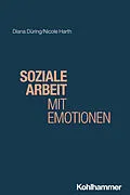 E-Book (pdf) Soziale Arbeit mit Emotionen von Diana Düring, Nicole Harth