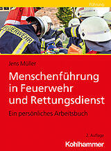 Kartonierter Einband Menschenführung in Feuerwehr und Rettungsdienst von Jens Müller