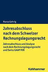 Kartonierter Einband Jahresabschluss nach dem Schweizer Rechnungslegungsrecht von Marco Gehrig